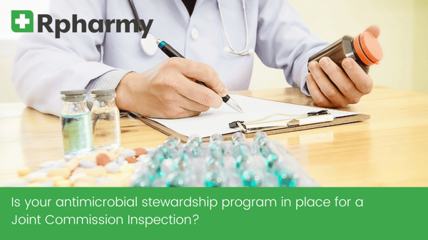 Up Close: Joint Commission Requirements for Antimicrobial Stewardship Programs