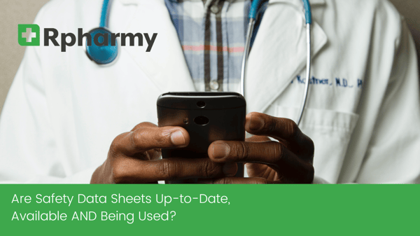 Are Safety Data Sheets Up-to-Date, Available AND Being Used?