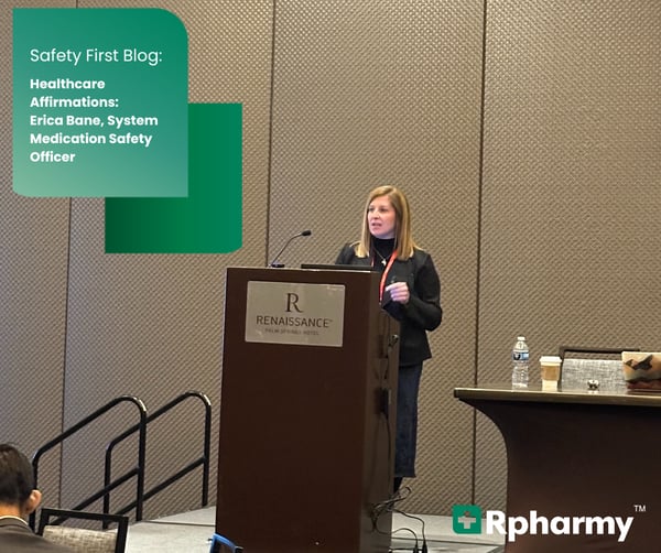 Healthcare Affirmation Series: Erica, System Medication Safety Officer