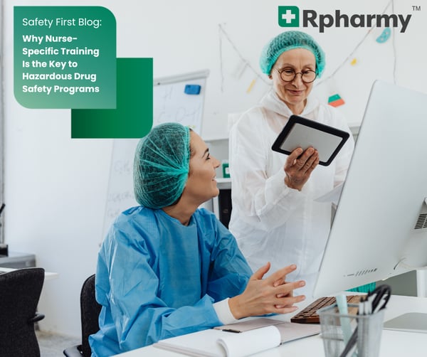 Why Nurse-Specific Training Is the Key to Hazardous Drug Safety Programs