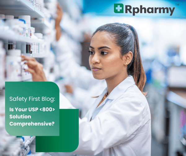 Five Key Considerations: Is Your USP <800> Safe Handling Solution Truly Comprehensive?